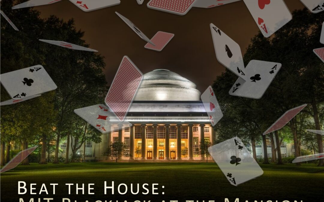 Beat The House: MIT Blackjack at The Mansion